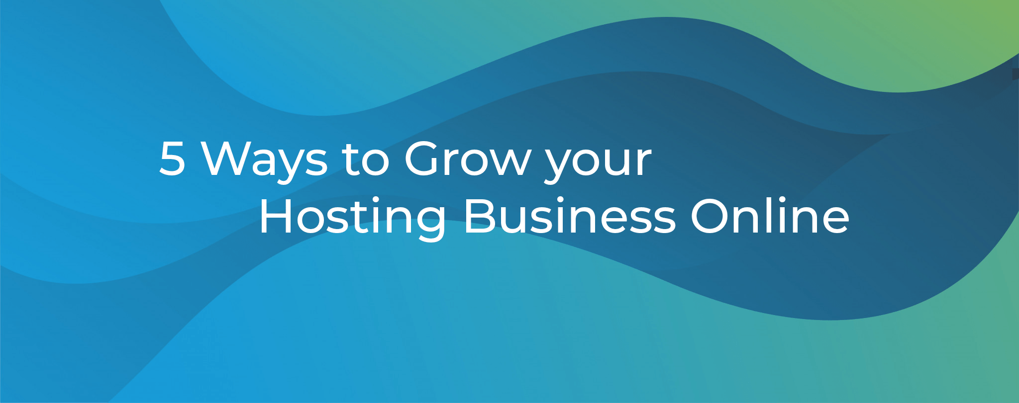 Five Ways to grow your Hosting Business Online